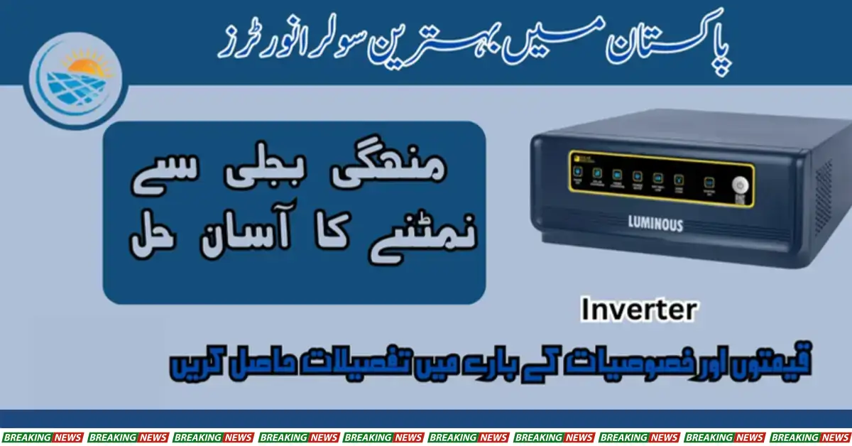 Best Solar Inverters in Pakistan Details About Prices and Features